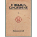 Liturgikus Elmélkedések V.