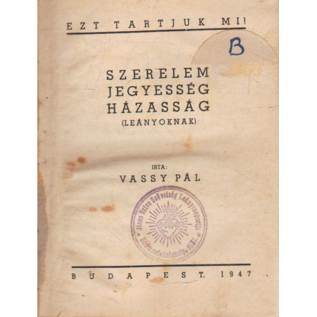 Szerelem, jegyesség, házasság (leányoknak)