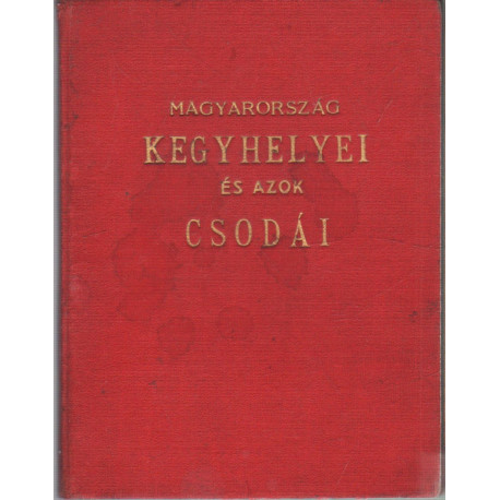 Magyarország kegyhelyei és azok csodái