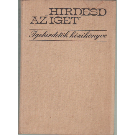 Hirdesd az Igét
