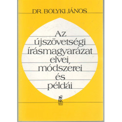 Az újszövetségi írásmagyarázat elvei, módszerei és példái