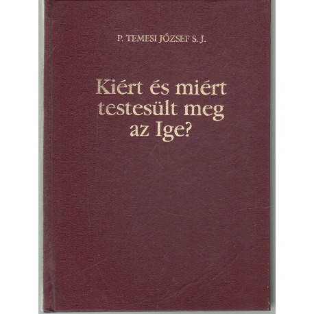 Kiért és miért testesült meg az Ige?