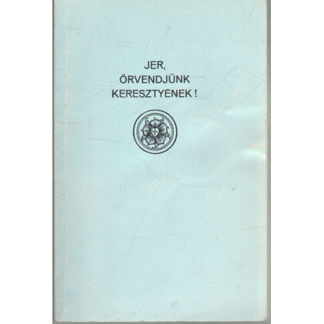 Jer, örvendjünk keresztyének!