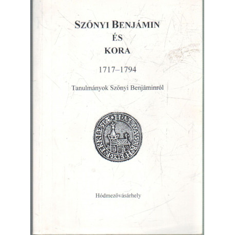 Szőnyi Benjámin és kora 1717-1794