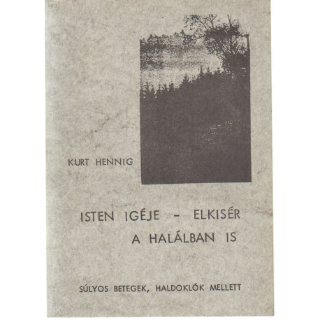 Isten igéje elkísér a halálban is